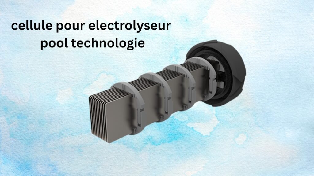 cellule pour electrolyseur pool technologie