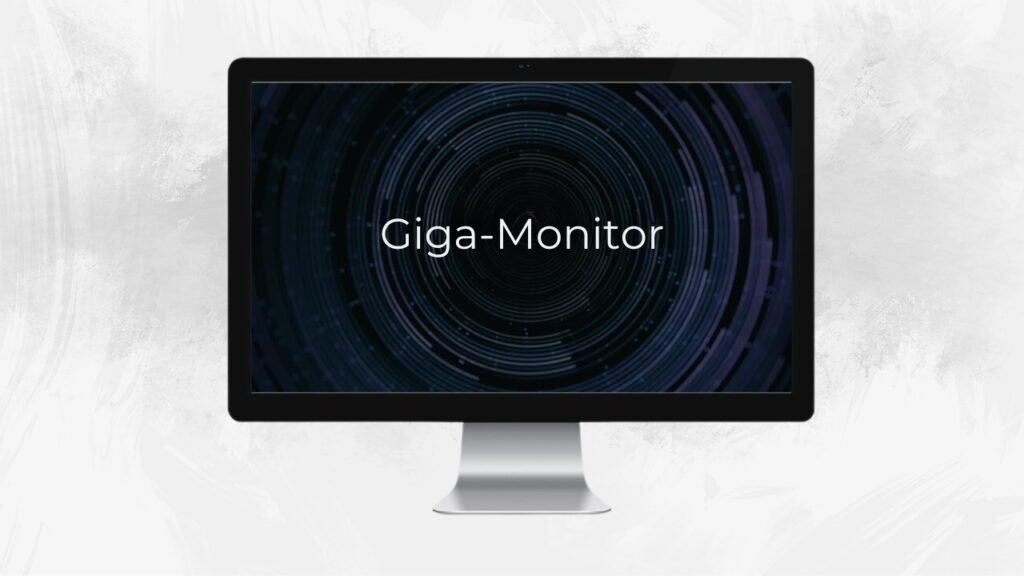Giga-Monitor